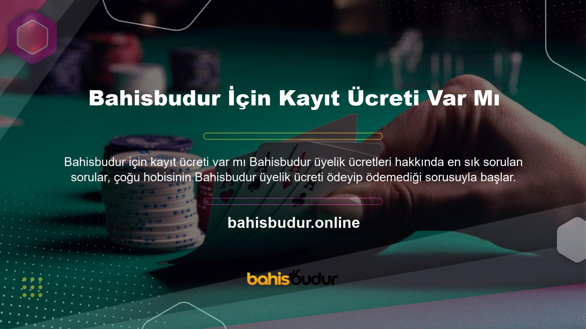 Bahisbudur kayıt ücreti var mı? Bu çevrimiçi oyun sitesi, oyunlara yatırım yapmak dışında tüm hizmetleri kullanıcılara ve oyun meraklılarına ücretsiz olarak sunmaktadır
